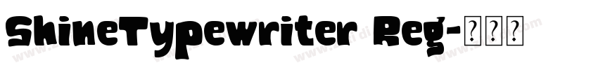 ShineTypewriter Reg字体转换